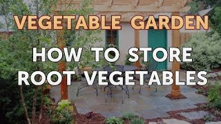 How to Store Root Vegetables [upl. by Eirotal]