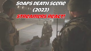 Streamers React Soaps death  Modernwarfare 3 2023 modernwarfare soap 141 [upl. by Kutzenco]