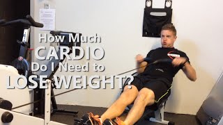 How Much Cardio Should I Do In Order To Lose Weight [upl. by Rugg]