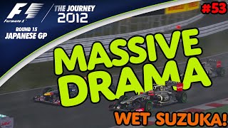 MASSIVE DRAMA In A WET SUZUKA F1 2012  The Journey Round 15  Japanese GP [upl. by Wall929]