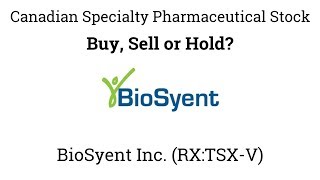 Your Stock Our Take BioSyent Inc RXTSXV [upl. by Briant125]