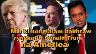 Jied u Donald Trumpia u Elon Musku ba heh spah tam bad Vivek ban ia don lang haka DoGE [upl. by Bridie]