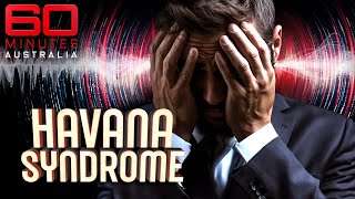 Havana Syndrome Is Russia behind the mysterious illness  60 Minutes Australia [upl. by Ardnuahc774]