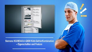 🚑 Siemens KG39EAICA iQ500 Kühl GefrierKombination – Eigenschaften und Features [upl. by Onaivatco]