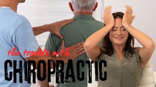 The Trouble with Chiropractic [upl. by Htrap]