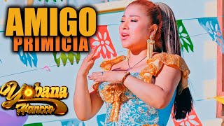 Yobana Hancco  Amigo Primicia 2024 [upl. by Trenna]