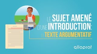 Le sujet amené dune introduction  le texte argumentatif  Français  Alloprof [upl. by Palermo]