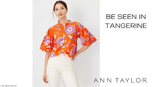 ANN TAYLOR x Be Seen In Tangerine  Fashion amp Style  Women’s Clothing [upl. by Johst718]