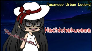 HachishakusamaJapanese Urban LegendGachaLife [upl. by Oneal]