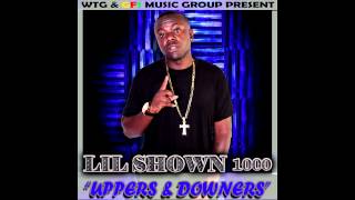 LIL SHOWN 1000 quotUPPERS amp DOWNERSquot [upl. by Nomzaj]