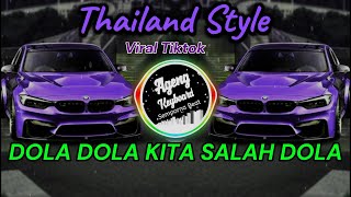 Dj Tiktok Terbaru Dola dola kita Salah Dola Thailand Style Remix [upl. by Norbie]