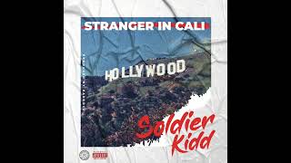 Soldier Kidd  Stranger in Cali AUDIO [upl. by Rojas]