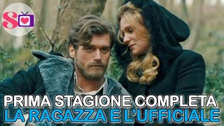 La Ragazza e lUfficiale  Prima Stagione Completa [upl. by Yazbak]