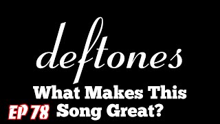 What Makes This Song Great quotMinervaquot Deftones [upl. by Gianni868]