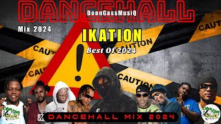 Latest Dancehall Mix 2024 IKATION  Kraff Skeng Alkaline Masicka Vybz Kartel [upl. by Estis]