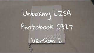 UNBOXING LISA Photobook 0327 Volume 2 [upl. by Moia]