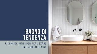 5 consigli per realizzare un bagno di tendenza [upl. by Ileane]