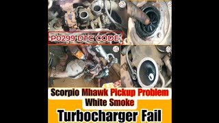 Scorpio Mhawk Turbocharger Repair  White Smoke Problem  DTC P0299  Pickup Problem  Part 1 [upl. by Oniotna]