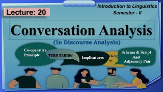 Conversation Analysis in Discourse Analysis  Lecture 20  LinguisticsII [upl. by Trebla]