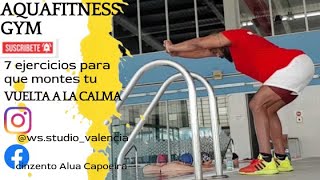 AQUAFITNESS AQUAGYM E HIDROGINASTICA  7 ejercicios para que montes tu vuelta a la calma [upl. by Dnomad]