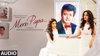 Mere Papa Full Song  Tulsi Kumar Khushali Kumar  Jeet Gannguli  TSeries [upl. by Koblas]