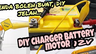 Cara mudah DIY pengecas bateri motor dan kereta [upl. by Retrop160]