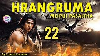 Meipui Pasaltha Hrangruma  22  By Vincent Pachuau [upl. by Arikat]