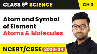 Atom and Symbol of Element  Atoms and Molecules  Class 9 Science Chapter 3 [upl. by Ahseit]