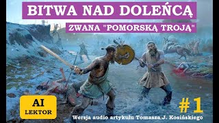 Audioweda 1 Bitwa nad Dołężą Doleńcą zwana quotPomorską Trojąquot AI lektor [upl. by Adnulahs]