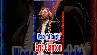 Eric Clapton  Wonderful Tonight [upl. by Anoit]