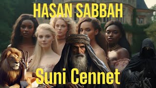 Hasan Sabbah Suni Cennet [upl. by Oirretno]