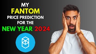 My FANTOM FTM Price Prediction for the NEW YEAR 2024 [upl. by Aigil]