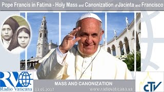 20170513  Celebration of Holy Mass with the canonization of Jacinta and Francisco [upl. by Hak]