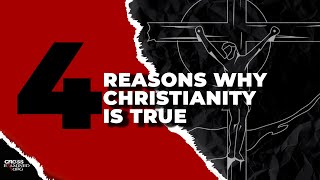 4 Reasons Why Christianity is True [upl. by Oz]