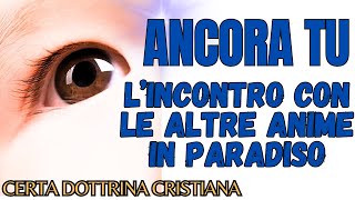 ECCO COME RICONOSCEREMO I NOSTRI CARI IN PARADISO [upl. by Bottali410]