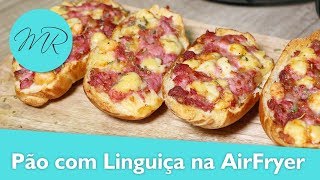 Pão com Linguiça na AirFryer  Fritadeira Sem Óleo [upl. by Brentt328]