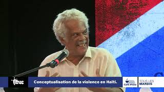 Conceptualisation de la violence en Haïti  Auguste DMeza  CAFÉ PHILO [upl. by Johanan]