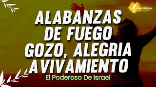 🔥PODEROSO DE ISRAEL  ALABANZAS ALEGRES  EL SEÑOR ES MI REY OLEO DE ALEGRIA REMOLINEANDO Y MAS [upl. by Verda32]