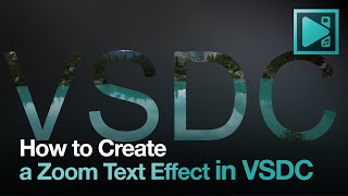 How to Create a Zoom Text Effect in VSDC [upl. by Hughmanick]