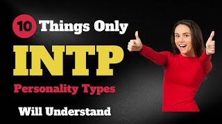 10 Things That Only INTP Personality Types Will Understand [upl. by Nerval592]