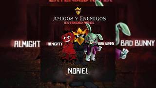 Noriel Ft Bad Bunny amp Almighty  Amigos y Enemigos Extended Remix [upl. by Euqor]