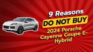 2024 Porsche Cayenne Coupe EHybrid  9 Reasons NOT to Buy 🚫🚗 [upl. by Audi200]