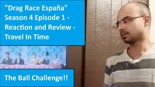 quotDrag Race Españaquot Season 4 Episode 1  Reaction and Review  Travel In Time [upl. by Lamond]