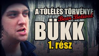 A Túlélés Törvénye Bear Botival  Bükk 1 rész [upl. by Niattirb]