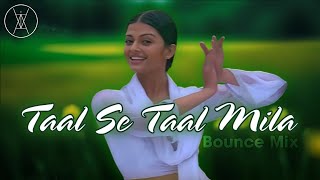 Taal se Taal Mila Bounce Mix  Latest Bollywood Remix  Vitalpercussion [upl. by Uok730]