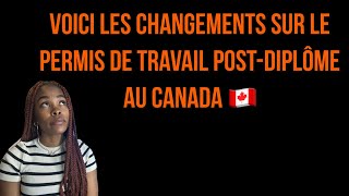 Voici Les Changements Sur le Permis de Travail PostDiplôme Au Canada 🇨🇦 [upl. by Drugge]