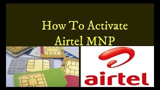 How To Activate Airtel MNP  PORT  SIM [upl. by Cesaria]