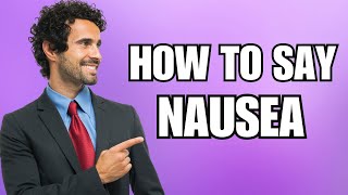 How To Pronounce Nausea Correctly [upl. by Eittel832]