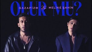 Gazapizm amp Melike ŞahinOlur mu [upl. by Peirsen]