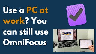 Use a Windows PC at work You can still use OmniFocus heres how [upl. by Adnovoj96]